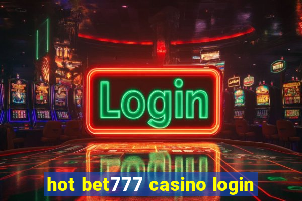 hot bet777 casino login